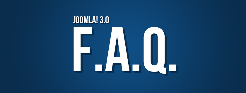 Joomla! 3.0 FAQ